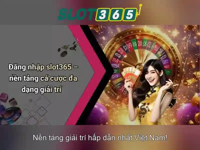 tải app slot365 – Trải nghiệm đỉnh cao Slot365 trực tuyến