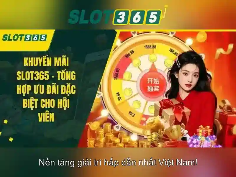 slot365 tang 200k – Đột phá trải nghiệm Slot365